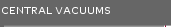 CENTRAL VACUUMS